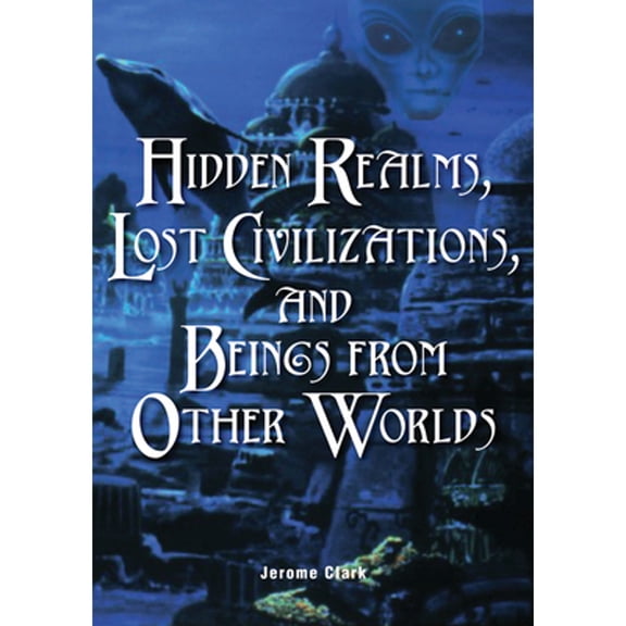 Pre-Owned Hidden Realms, Lost Civilizations, and Beings from Other Worlds (Paperback) 1578591759 9781578591756