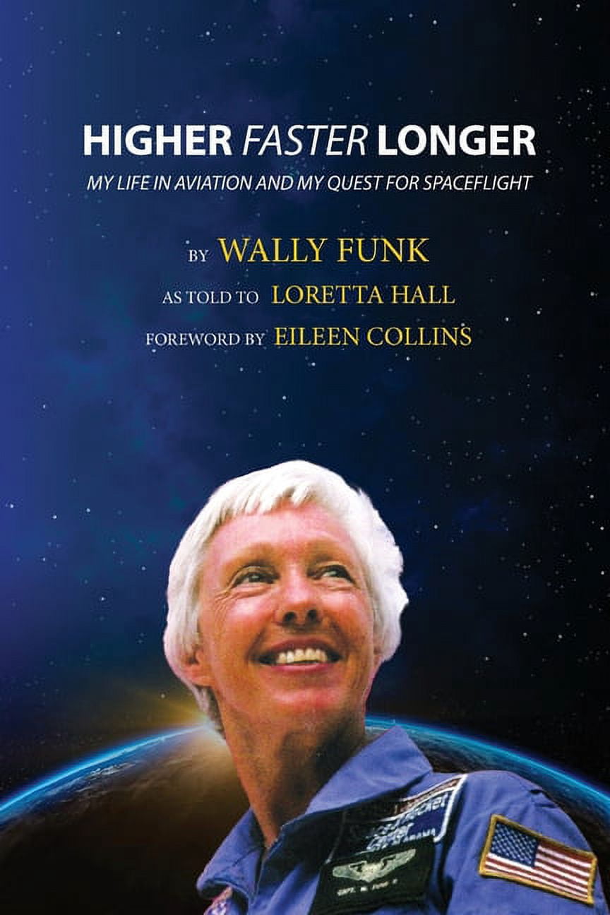 Pre-Owned Higher, Faster, Longer (Paperback) by Wally Funk