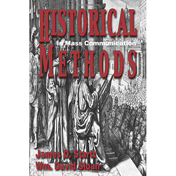 Pre-Owned Historical Methods in Mass Communication, 4th Ed (Paperback) 1885219849 9781885219848