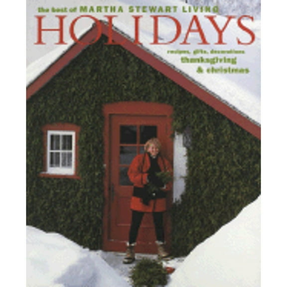 Pre-Owned Holidays: The Best of Martha Stewart Living (Paperback 9780517882719) by Martha Stewart, Martha Stewart Living Magazine