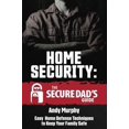thumbnail image 1 of Pre-Owned Home Security: The Secure Dad's Guide: Easy Home Defense Techniques to Keep Your Family Safe Paperback, 1 of 1