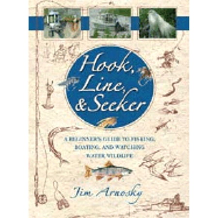 Pre-Owned Hook Line and Seeker: A Beginner s Guide to Fishing Boating and Watching Water (Paperback 9780439455848) by Jim Arnosky