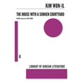 thumbnail image 1 of Pre-Owned House with a Sunken Courtyard (Library of Korean Literature): 06 Paperback, 1 of 1