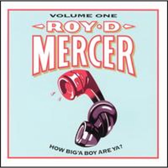 Pre-Owned How Big 'a Boy Are Ya?, Vol. 1 (CD 0724385478123) by Roy D. Mercer