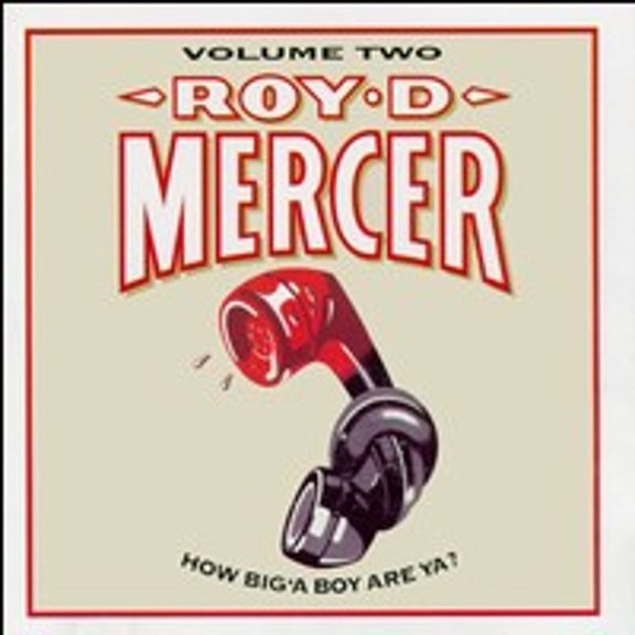 Pre-Owned How Big 'a Boy Are Ya?, Vol. 2 (CD 0724385478222) by Roy D. Mercer