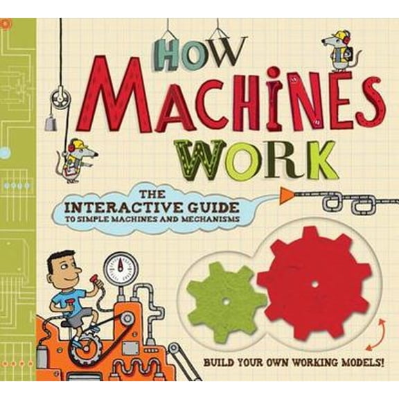 Pre-Owned How Machines Work: The Interactive Guide to Simple Machines and Mechanisms (Hardcover) by Nick Arnold