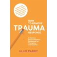 thumbnail image 1 of Pre-Owned How To Remove Trauma Response: A Memory Reconsolidation Guidebook for Therapists and Coaches, 9781399933605, 1399933604, Paperback,, 1 of 1