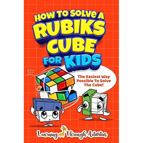Pre-Owned How To Solve A Rubik's Cube For Kids: The Easiest Way Possible To Solve The Cube! (Paperback) 1922805009 9781922805003