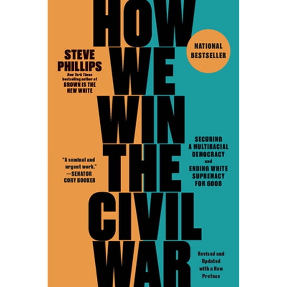 Pre-Owned How We Win the Civil War: Securing a Multiracial Democracy and Ending White Supremacy for Good (Paperback) 1620978482 9781620978481
