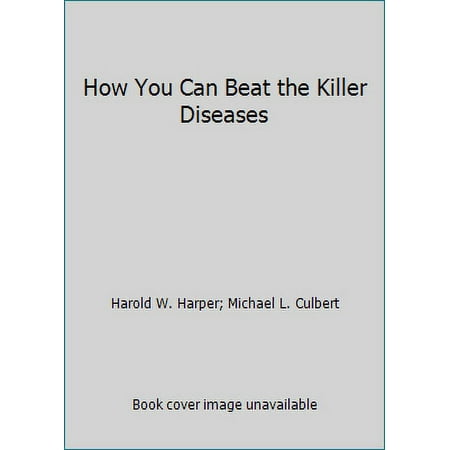 How You Can Beat the Killer Diseases, Used [Hardcover]