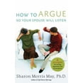 thumbnail image 1 of Pre-Owned How to Argue So Your Spouse Will Listen: 6 Principles for Turning Arguments Into Conversations (Paperback) 0849918685 9780849918681, 1 of 1