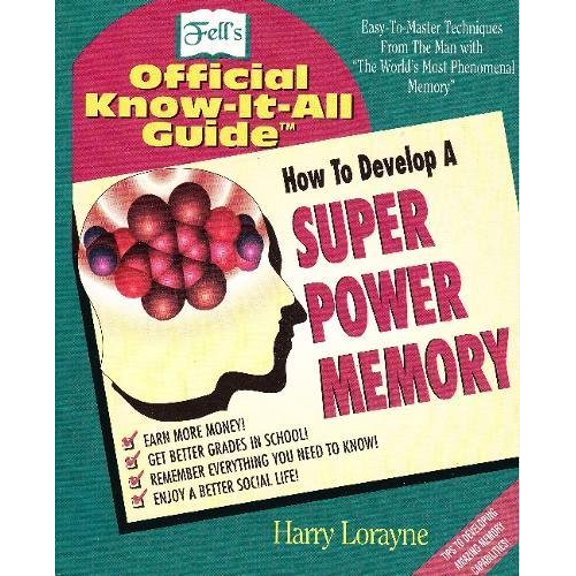 Pre-Owned How to Develop a Super Power Memory: Fell's Offical Know-It-All Guide (Paperback) 0883910500 9780883910504