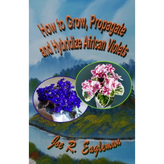 Pre-Owned How to Grow, Propagate and Hybridize African Violets Paperback