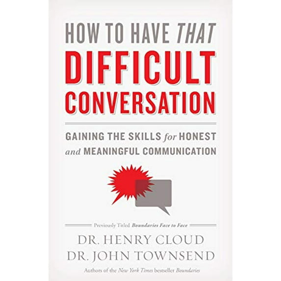 Pre-Owned How to Have That Difficult Conversation: Gaining the Skills for Honest and Meaningful Communication (Paperback) 0310342562 9780310342564