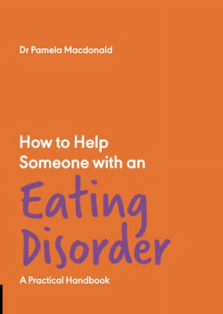 PreOwned How to Help Someone with an Eating Disorder A Practical