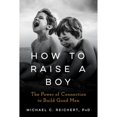 thumbnail image 1 of Pre-Owned HOW TO RAISE A BOY: THE P OWER OF CONNECTION TO BU, 1 of 1