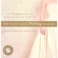 thumbnail image 1 of Pre-Owned How to Set Your Wedding to Music: The Complete Wedding Music Guide & Planner [With CD] (Hardcover) 0740727192 9780740727191, 1 of 1