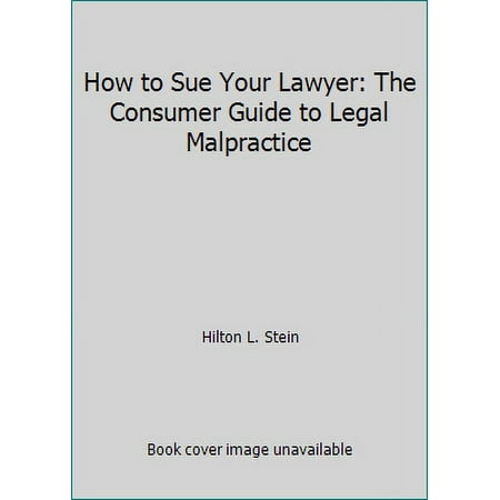 Pre-Owned How to Sue Your Lawyer: The Consumer Guide to Legal Malpractice (Hardcover) 0945163010 9780945163015