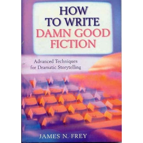 Pre-Owned How to Write Damn Good Fiction: Advanced Techniques for Dramatic St (Paperback) 0333907590 9780333907597
