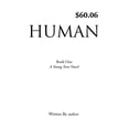 thumbnail image 1 of Pre-Owned Human: Book One, A Young Teen Novel, Written by author (Paperback) 1662834586 9781662834585, 1 of 1