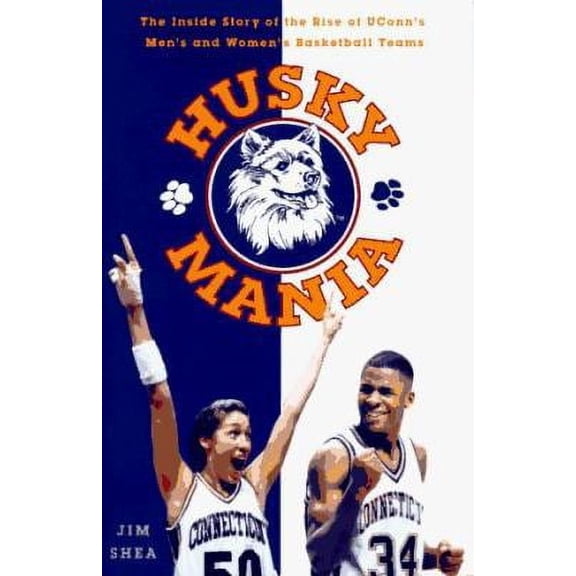 Pre-Owned Huskymania: The Inside Story of the Rise of the UConn's Men's and Women's Basketball Teams by Jim Shea Hardcover(English)