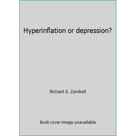Hyperinflation or depression? [Hardcover - Used]