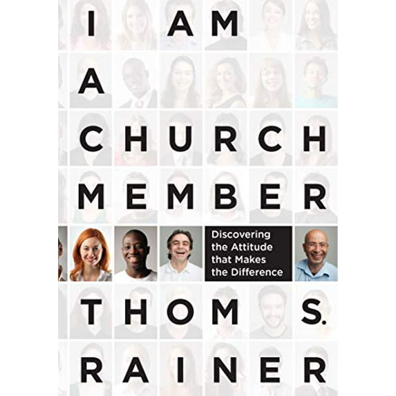 Pre-Owned I Am a Church Member: Discovering the Attitude that Makes the Difference, 9781433679735, 1433679736, Hardcover,