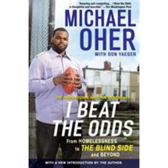 Pre-Owned I Beat the Odds : From Homelessness, to the Blind Side, and Beyond 9781592406388