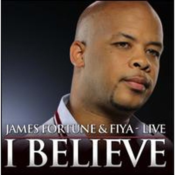Pre-Owned I Believe: Live (CD 0747656309223) by James Fortune/Fiya
