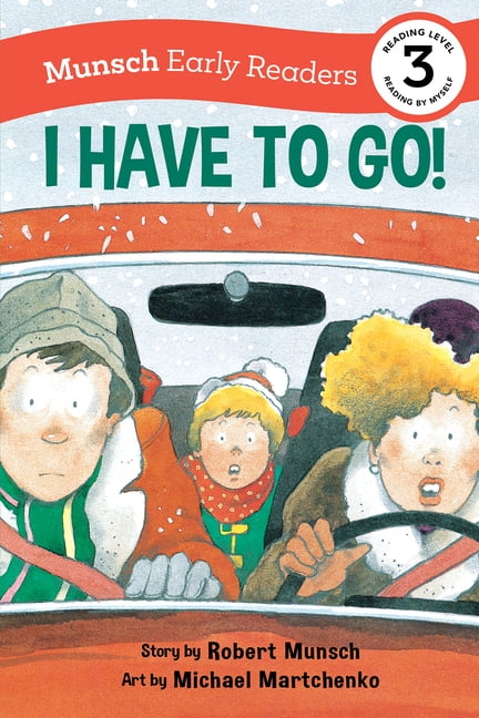 I Have to Go! Early Reader : (Munsch Early Reader) (Paperback) 9781773216416
