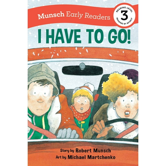I Have to Go! Early Reader : (Munsch Early Reader) (Paperback) 9781773216416