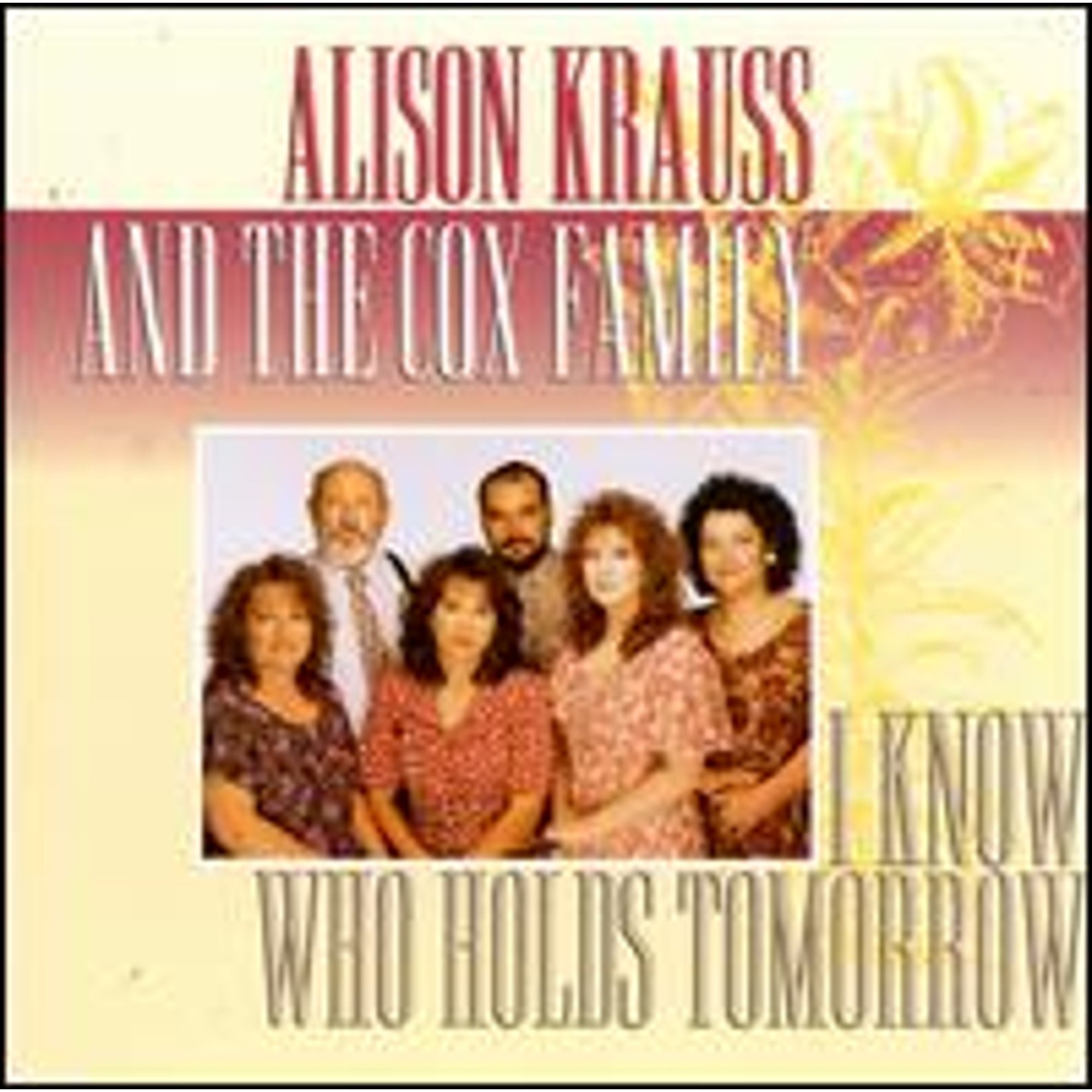 PreOwned I Know Who Holds Tomorrow (CD 0011661030725) by Alison Krauss