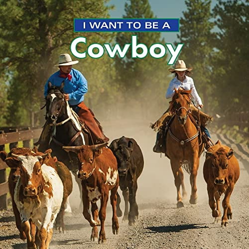 Pre-Owned I Want to Be a Cowboy (Paperback) 022810095X 9780228100959