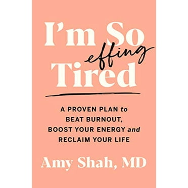 Pre-Owned I'm So Effing Tired: A Proven Plan to Beat Burnout, Boost Your Energy, and Reclaim Your Life (Hardcover) 0358446422 9780358446422