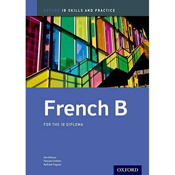 Pre-Owned Oxford IB Skills and Practice: French B for the IB Diploma: Oxford Ib Diploma Program Paperback