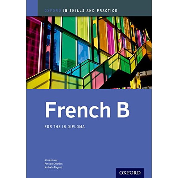 Pre-Owned Oxford IB Skills and Practice: French B for the IB Diploma: Oxford Ib Diploma Program Paperback