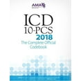 thumbnail image 1 of Pre-Owned ICD-10-PCs 2018 the Complete Official Codebook (Paperback) 1622026063 9781622026067, 1 of 1