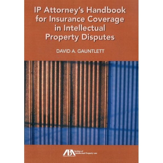 Pre-Owned IP Attorney's Handbook for Insurance Coverage in Intellectual Property Law Disputes Paperback