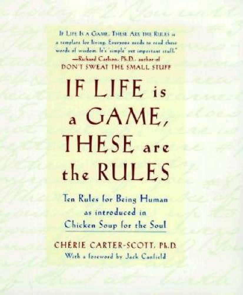 Pre-Owned, If Life Is a Game, These Are the Rules: Ten Rules for Being  Human as Introduced in Chicken Soup for the Soul, (Hardcover) 