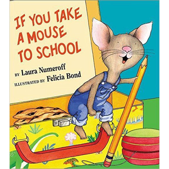 Pre-Owned If You Take a Mouse to School by Laura Joffe Numeroff (Paperback), Children's Books, English