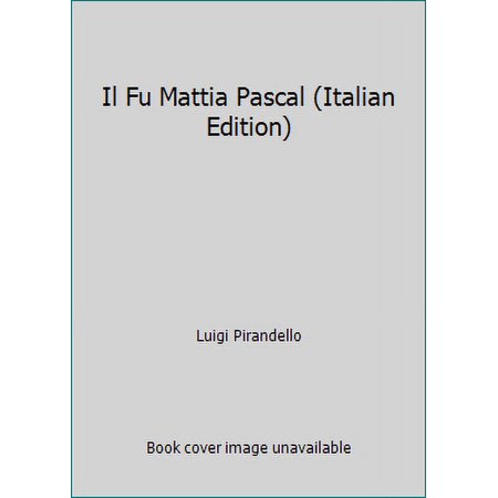 Pre-Owned Il Fu Mattia Pascal (Italian Edition) (Paperback) 8804307668 9788804307662