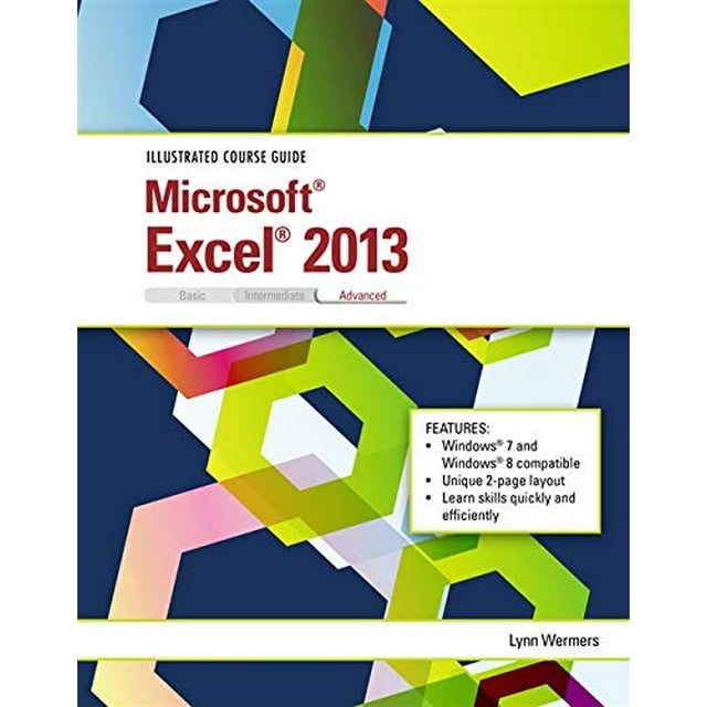 Pre Owned Illustrated Course Guide Microsoftâ Excelâ 2013 Advanced Pre Owned Illustrated Course Guide Microsoftâ Excelâ 2013 Advanced