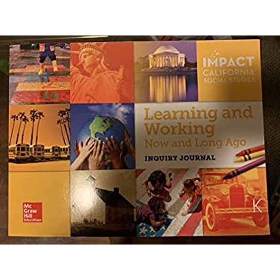 Pre-Owned Impact California Social Studies Learning and Working Now and Long Ago Inquiry Journal (Other) 9780078993978