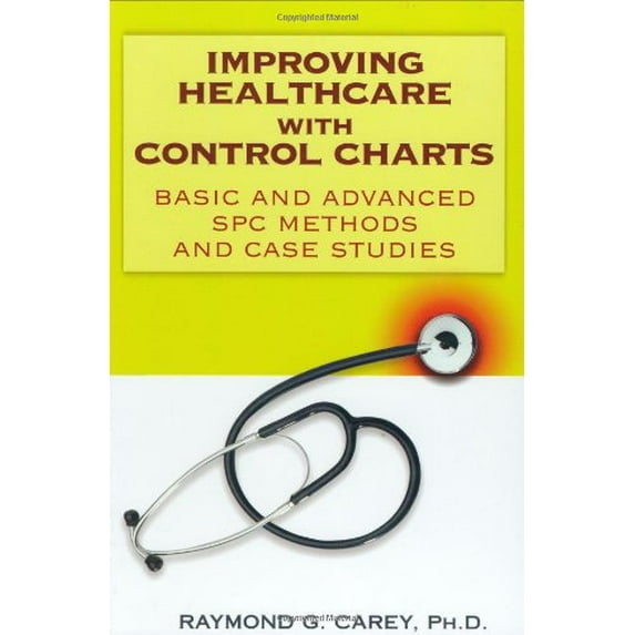 Pre-Owned Improving Healthcare with Control Charts: Basic and Advanced SPC Methods and Case Studies (Hardcover) 0873895622 9780873895620
