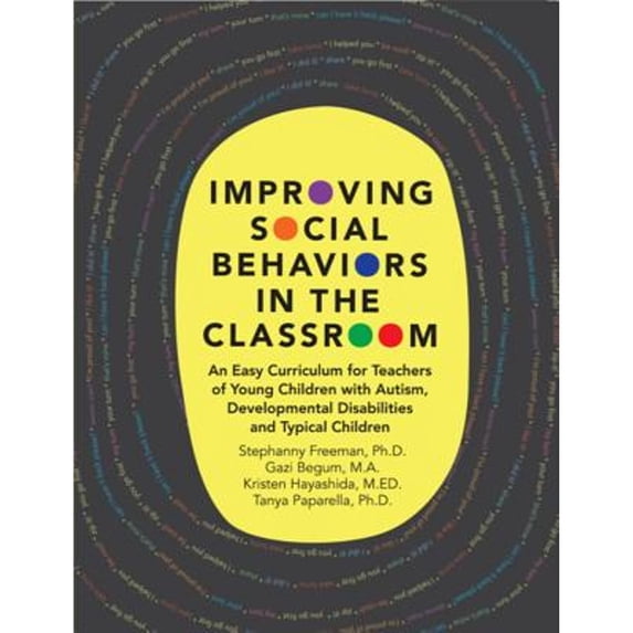 Pre-Owned Improving Social Behaviors in the Classroom: An Easy Curriculum for Teachers of Young Children with Autism, Developmental Disabilities and Typical Children Paperback