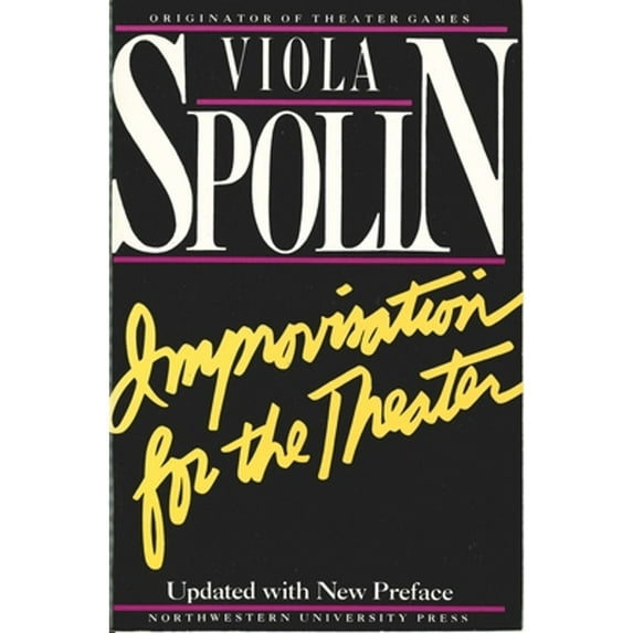 Pre-Owned Improvisation for the Theater: A Handbook of Teaching and Directing Techniques (Paperback 9780810140004) by Viola Spolin