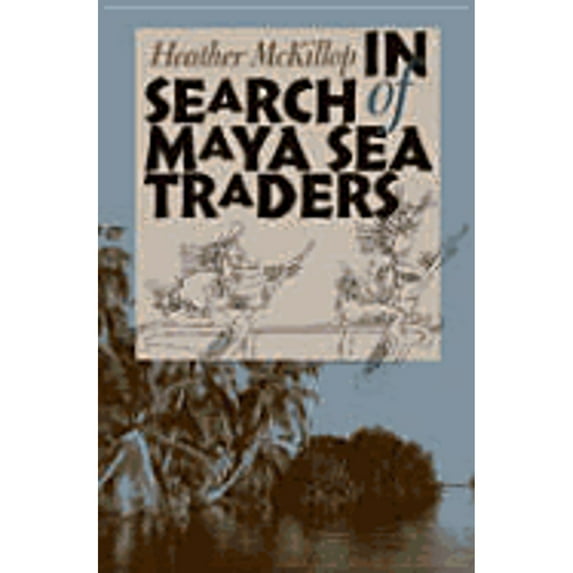Pre-Owned In Search of Maya Sea Traders: Volume 11 (Paperback) 1585444243 9781585444243