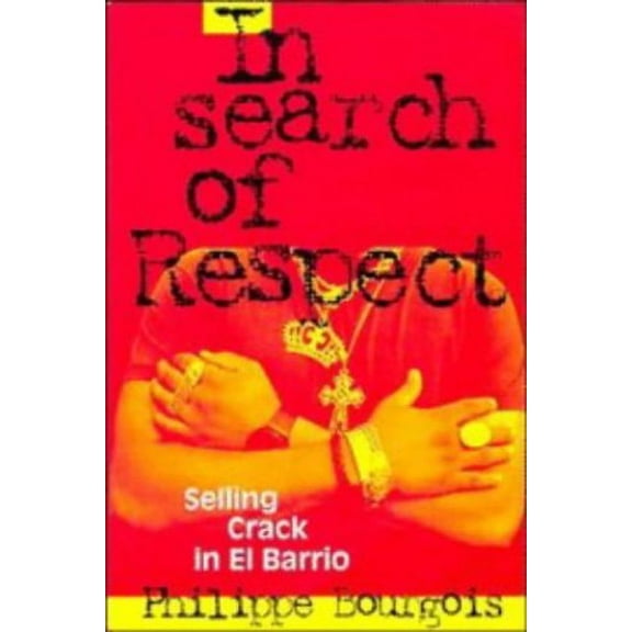 Pre-Owned Pre-Owned In Search of Respect: Selling Crack in El Barrio (Structural Analysis in the Social Sciences) Paperback