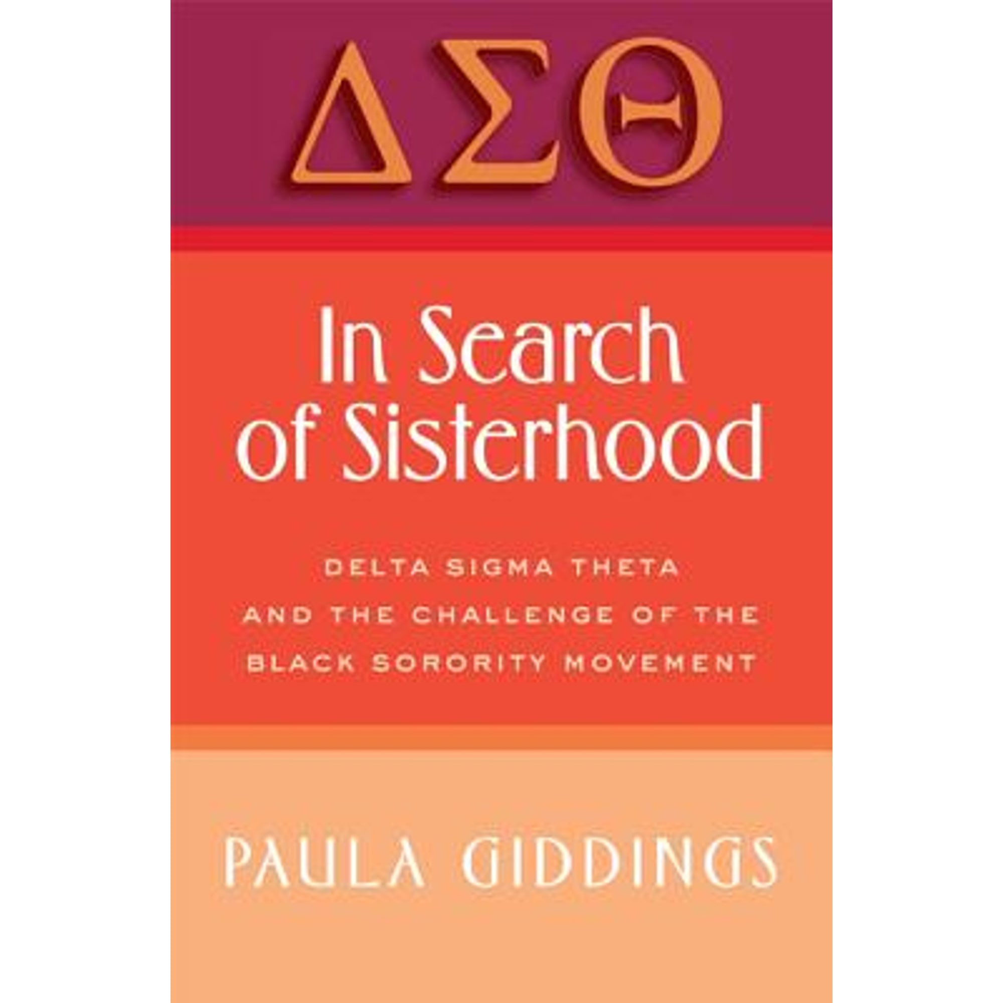 Pre-Owned In Search of Sisterhood: Delta SIGMA Theta and the Challenge of the Black Sorority (Paperback 9780688135096) by Paula J Giddings
