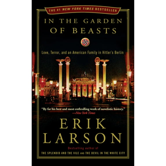 Pre-Owned In the Garden of Beasts: Love, Terror, and an American Family in Hitler's Berlin (Paperback 9780307408853) by Erik Larson
